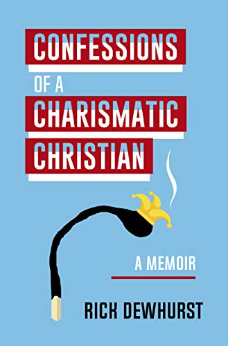 Confessions of A Charismatic Christian